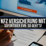 KFZ Versicherung mit sofortiger EVB: So geht's!